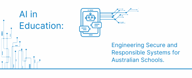 AI in Education Engineering Secure and Responsible Systems for Australian Schools.